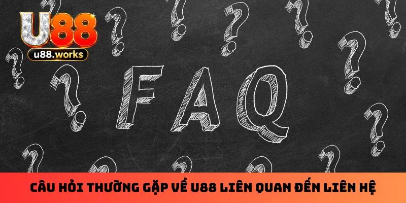 cau-hoi-thuong-gap-ve-u88-lien-quan-den-lien-he